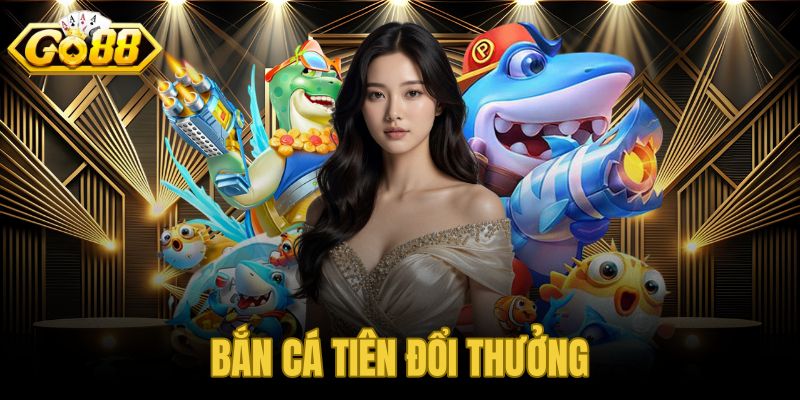 Bắn cá tiên đổi thưởng