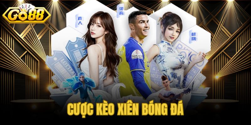 Cược kèo xiên bóng đá