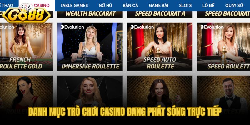 Casino GO88 với Baccarat, Tài Xỉu Live, Sicbo và Roulette trực tiếp