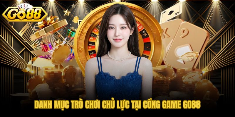 GO88 danh mục tài xỉu nổ hũ game bài và trò giải trí nhanh đa dạng