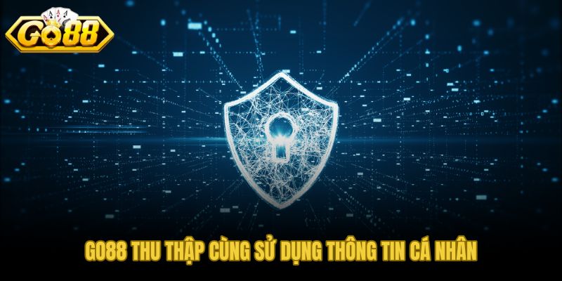 Chính sách bảo mật GO88 và phạm vi thu thập thông tin cá nhân