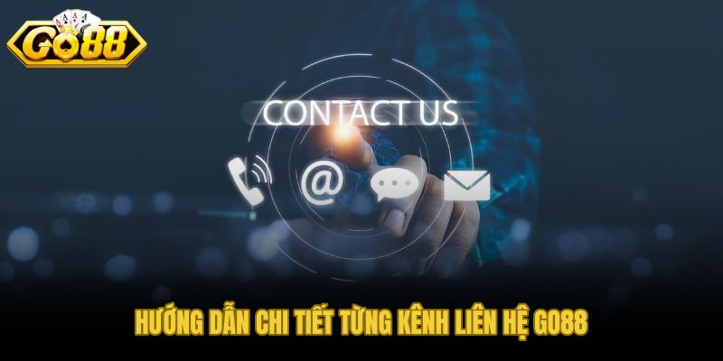 Hướng dẫn liên hệ GO88 qua từng kênh hỗ trợ chính thức