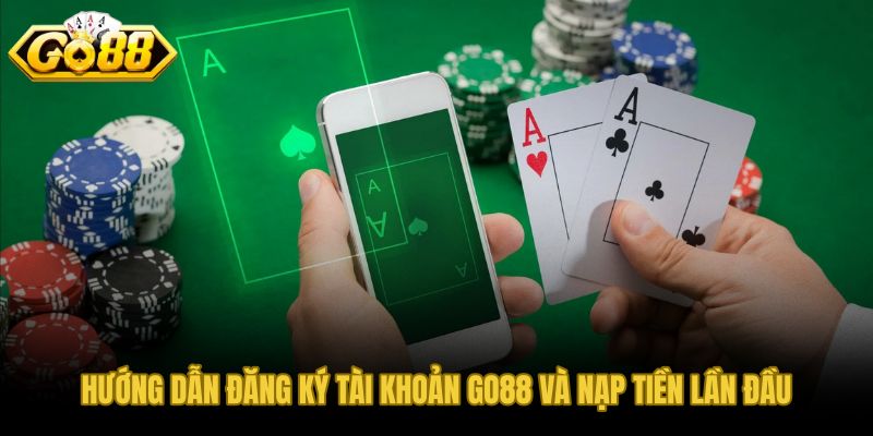Quy trình đăng ký casino GO88 không bước thừa