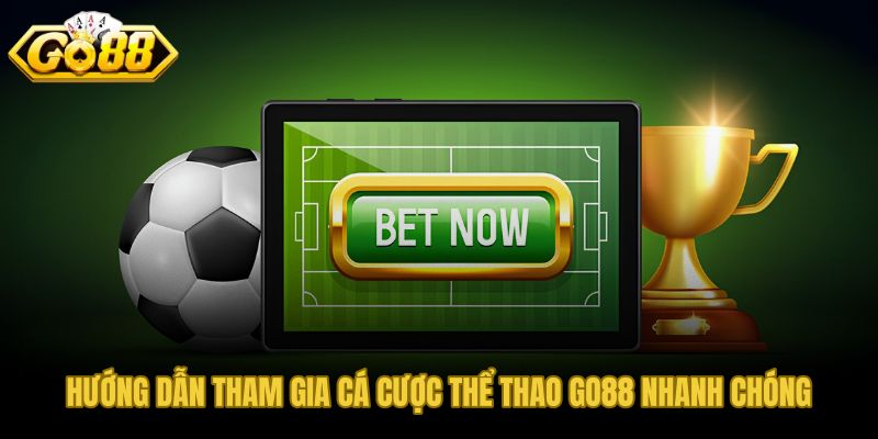 Các bước tham gia cá cược thể thao GO88 rõ ràng và dễ kiểm soát