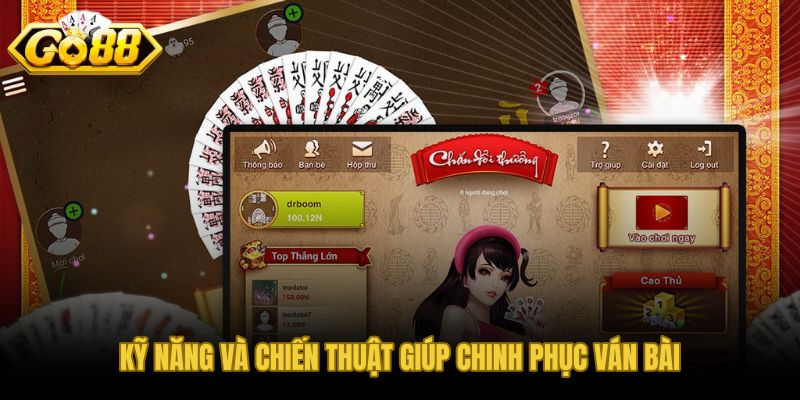 Kỹ năng suy luận và chiến thuật giữ thế trong từng ván chắn
