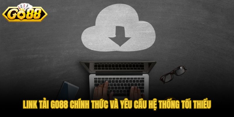 Tải app GO88 từ nguồn chính thức và kiểm tra tương thích thiết bị trước