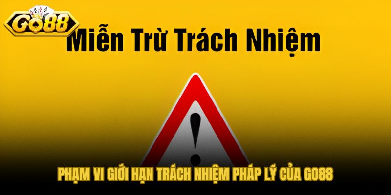 Ranh giới miễn trừ trách nhiệm pháp lý GO88 và quyền lợi người dùng