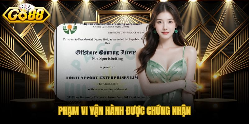Phạm vi vận hành hợp pháp và tiêu chuẩn kiểm định minh bạch của GO88