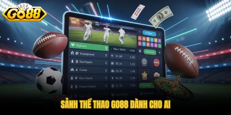 Thể thao GO88 và sảnh cá cược dành cho người yêu thể thao trực tuyến