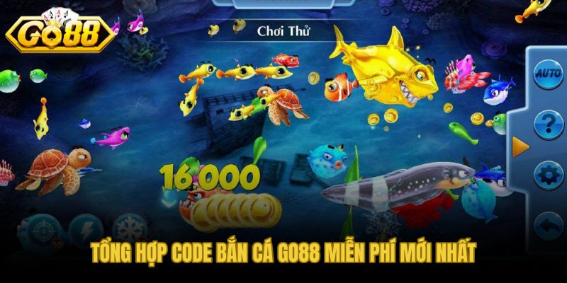 Nhận code bắn cá GO88 miễn phí cập nhật 3 lần mỗi ngày