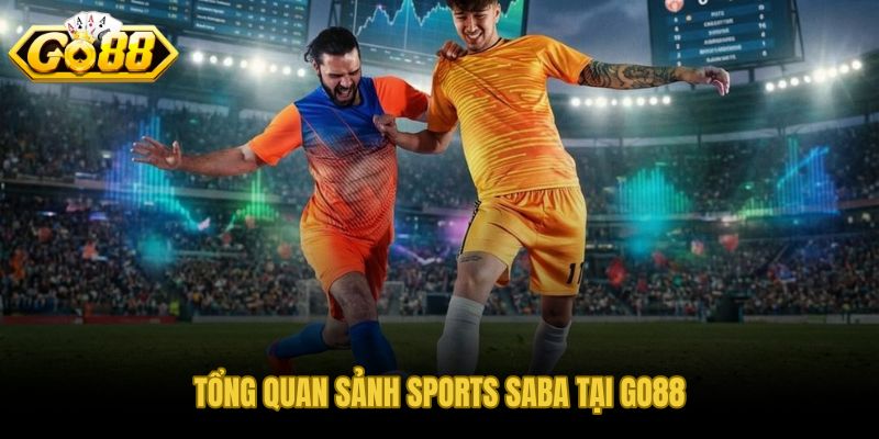 Review sảnh thể thao SABA qua bảng odds rõ và thao tác gọn