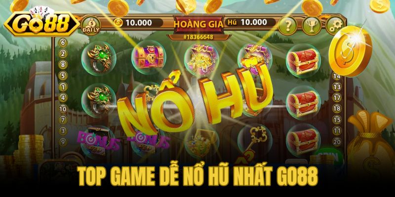 Top game dễ nổ hũ nhất GO88